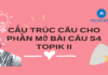 Cấu trúc câu cho phần mở bài câu 54 Topik II