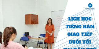 Lịch học tiếng Hàn giao tiếp buổi tối tại Tân Phú.