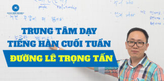 Trung tâm dạy tiếng Hàn cuối tuần đường Lê Trọng Tấn.