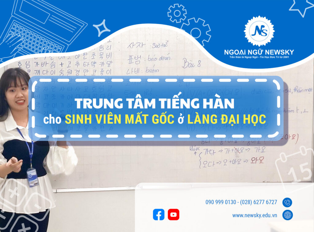 </p><div style="text-align: center;">Trung tâm tiếng Hàn uy tín cho sinh viên mất gốc ở làng Đại học</div><p>