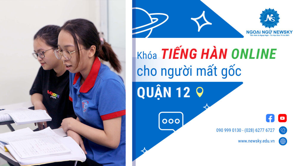 </p><div style="text-align: center;">Khóa tiếng Hàn online cho người mất gốc uy tín tại quận 12</div><p>