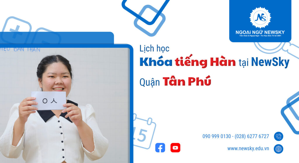 </p><div style="text-align: center;">Lịch học chi tiết các khóa tiếng Hàn tại NewSky quận Tân Phú</div><p>