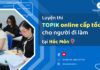 Luyện thi TOPIK online cấp tốc chất lượng cho người đi làm tại Hóc Môn