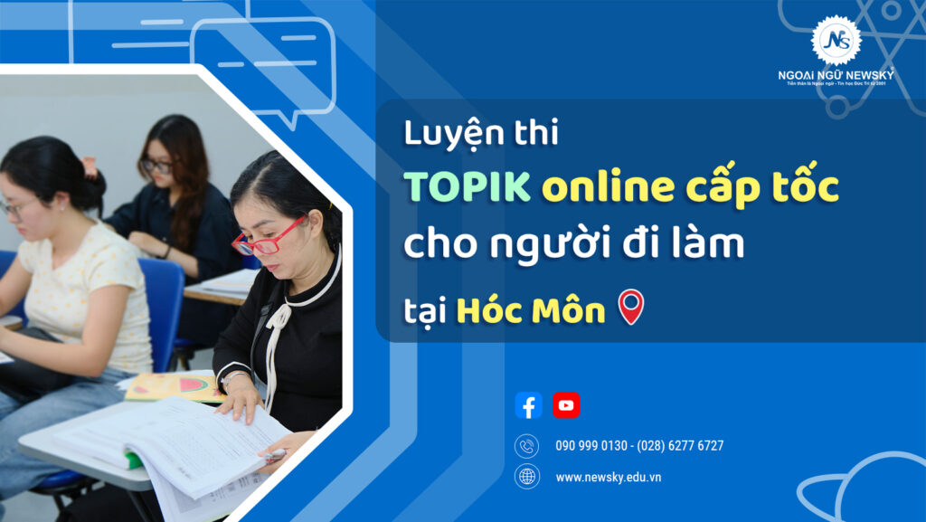 </p><div style="text-align: center;">Luyện thi TOPIK online cấp tốc chất lượng cho người đi làm tại Hóc Môn</div><p>