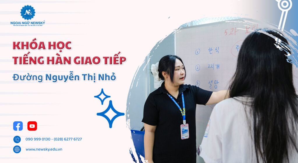 <div style="text-align: center;">Khóa học tiếng Hàn giao tiếp uy tín đường Nguyễn Thị Nhỏ</div>